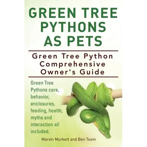 Green Tree Pythons As Pets. Green Tree Python Comprehensive Owner's Guide. Green Tree Pythons care, behavior, enclosures, feeding, health, myths and i