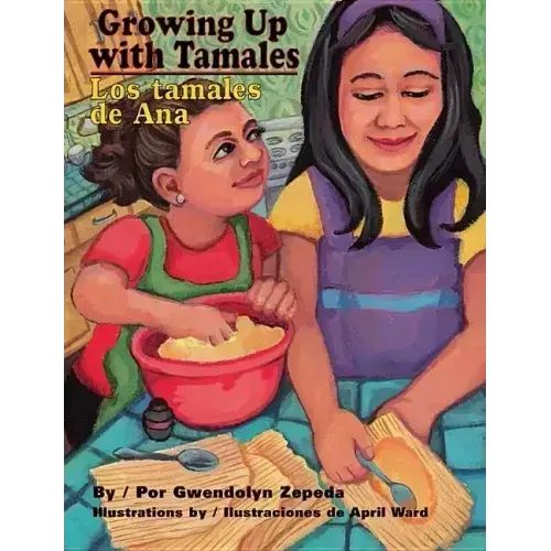 Growing Up with Tamales/Los Tamales de Ana