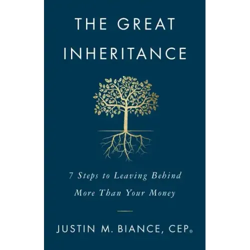 The Great Inheritance: 7 Steps to Leaving Behind More Than Your Money