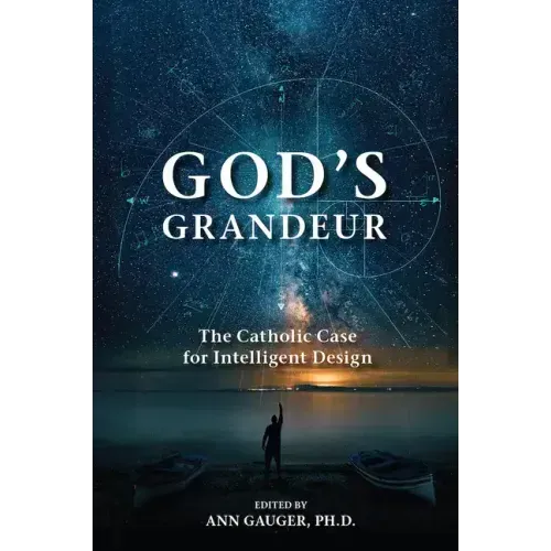 God's Grandeur: The Catholic Case for Intelligent Design