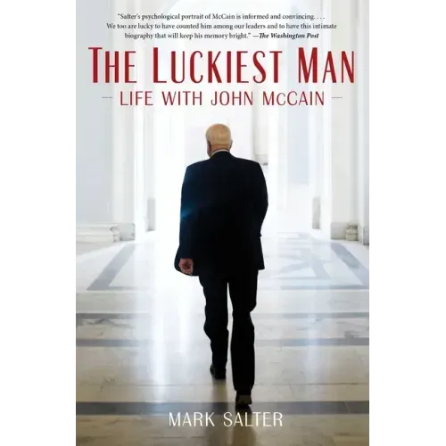 The Luckiest Man: Life with John McCain