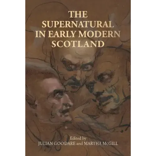 The Supernatural in Early Modern Scotland