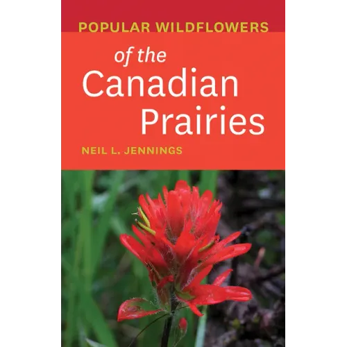 Popular Wildflowers of the Canadian Prairies