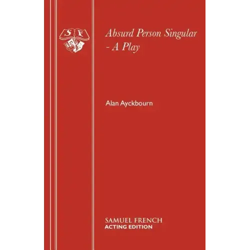 Absurd Person Singular - A Play