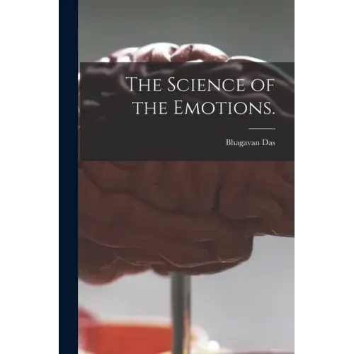 The Science of the Emotions.