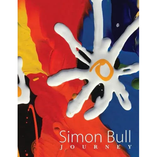 Simon Bull - Journey: The world of artist Simon Bull in his own words.