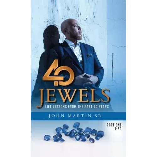 40 Jewels: Life Lessons From The Past 40 Years