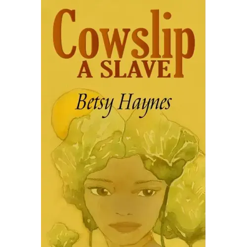 Cowslip A Slave