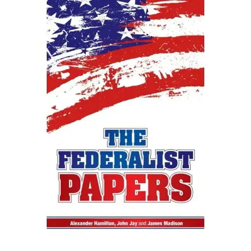The Federalist Papers