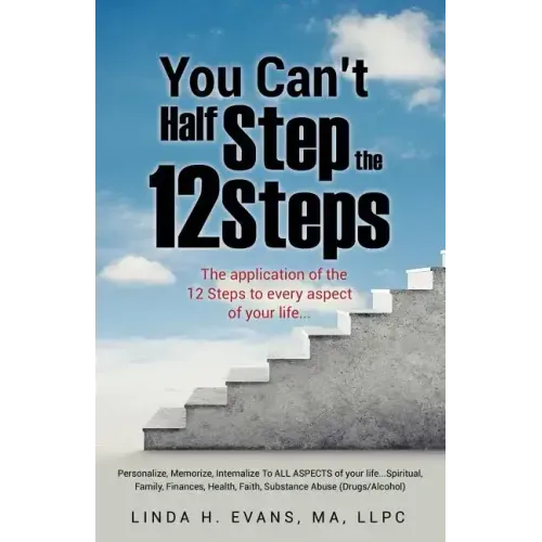You Can't Half Step the 12 Steps