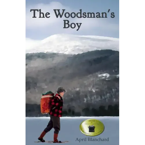 The Woodsman's Boy: How a ten-year-old boy from London became an expert Adirondack guide.