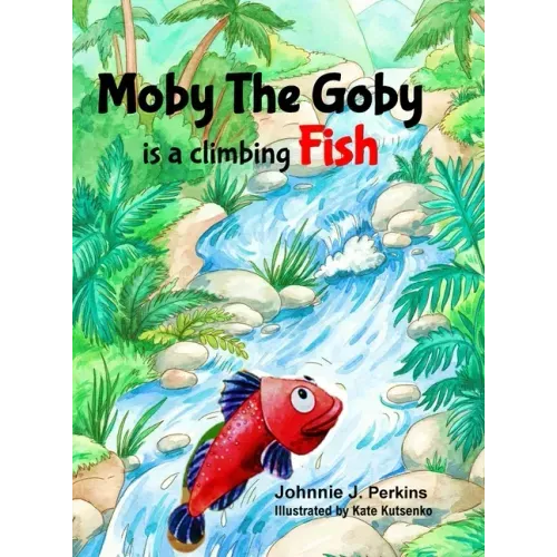 Moby The Goby: is a climbing Fish