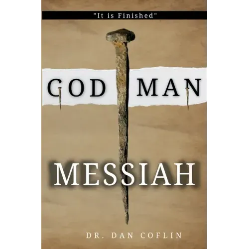 God Man Messiah: It is Finished