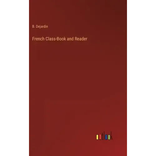 French Class-Book and Reader