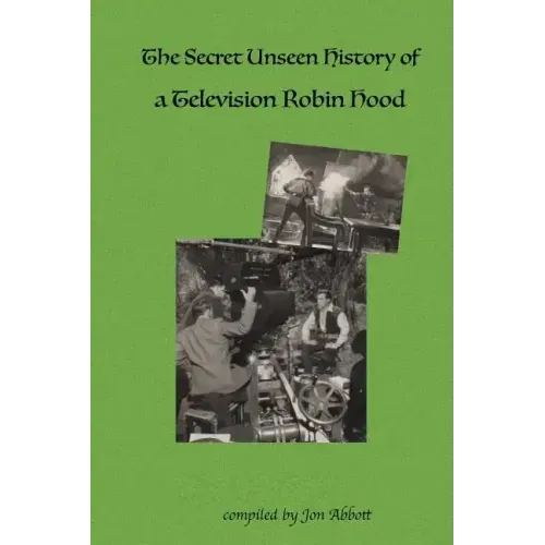 The Secret Unseen History of a Television Robin Hood: A Fun 4 Fans Special