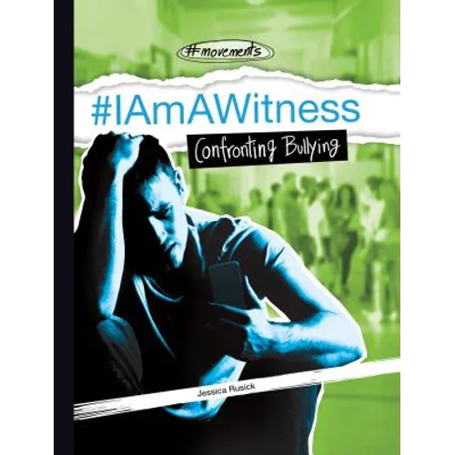 #Iamawitness: Confronting Bullying: Confronting Bullying