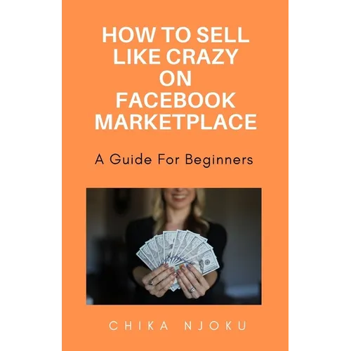 How to sell like crazy on Facebook Marketplace- 2024 Edition: A guide for beginners