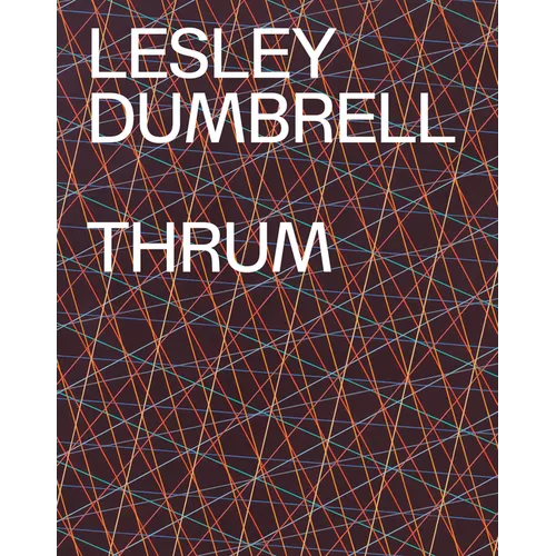 Lesley Dumbrell: Thrum