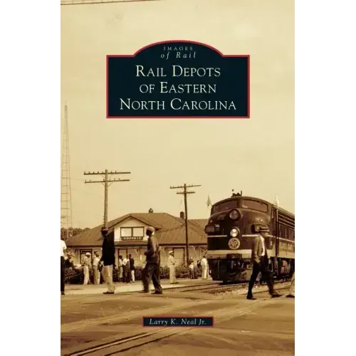 Rail Depots of Eastern North Carolina