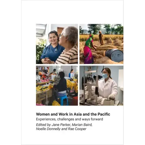 Women and Work in Asia and the Pacific: Experiences, Challenges and Ways Forward