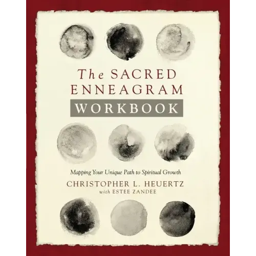 The Sacred Enneagram Workbook: Mapping Your Unique Path to Spiritual Growth
