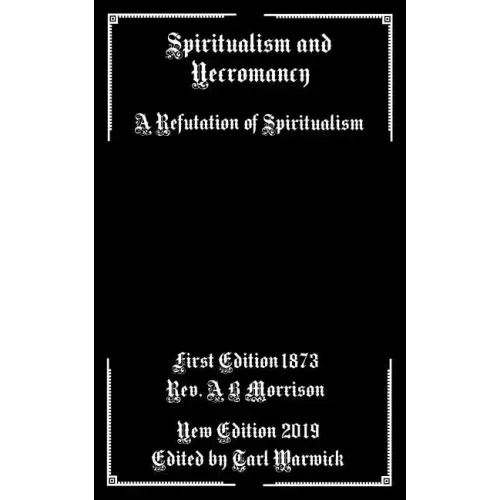 Spiritualism and Necromancy: A Refutation of Spiritualism
