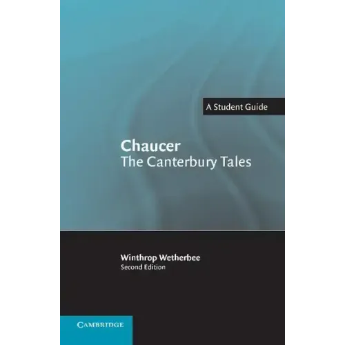 Chaucer the Canterbury Tales: A Student Guide