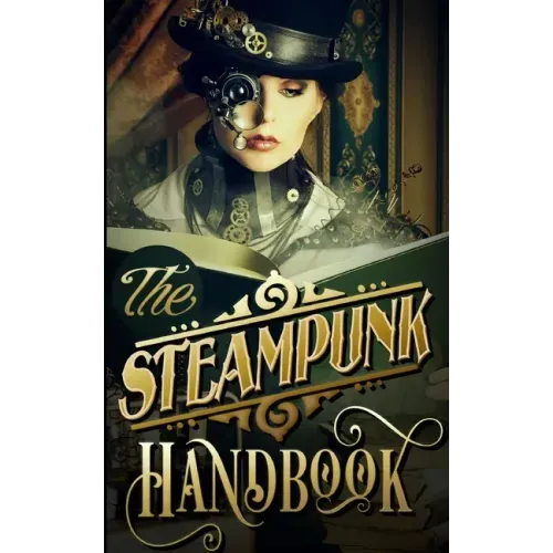 The Steampunk Handbook