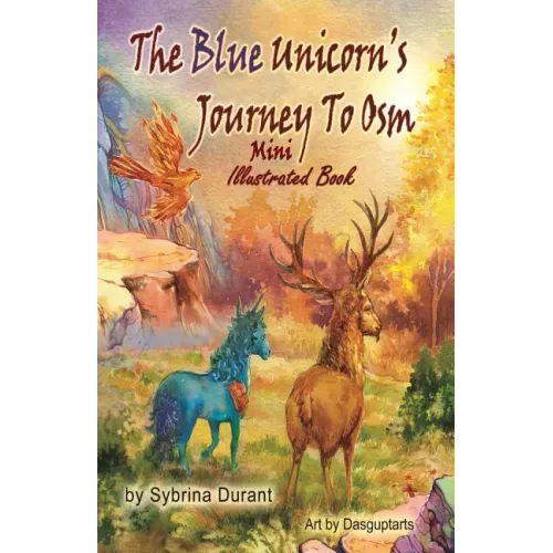 The Blue Unicorn's Journey To Osm Mini Illustrated Book