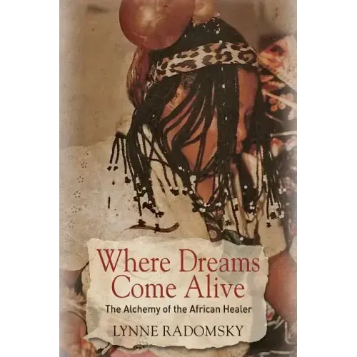 Where Dreams Come Alive: The Alchemy of the African Healer