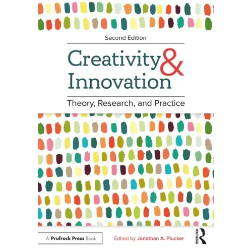 Creativity and Innovation: Theory, Research, and Practice
