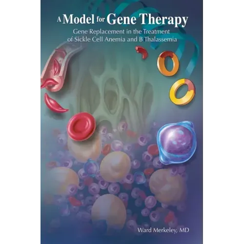 A Model for Gene Therapy: Gene Replacement in the Treatment of Sickle Cell Anemia and Thalassemia