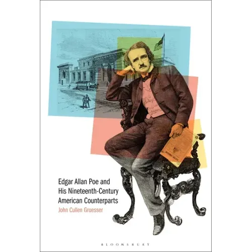 Edgar Allan Poe and His Nineteenth-Century American Counterparts