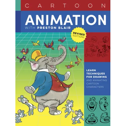 Cartoon Animation with Preston Blair, Revised Edition!: Learn Techniques for Drawing and Animating Cartoon Characters