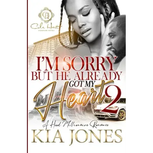 I'm Sorry But He Already Got My Heart 2: A Hood Millionaire Romance