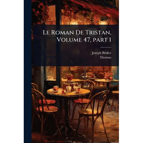 Le Roman De Tristan, Volume 47, part 1