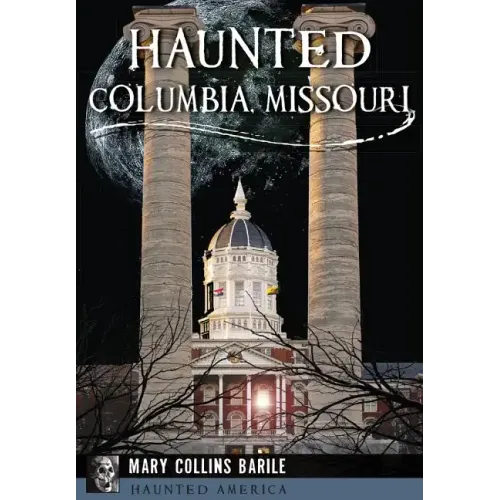 Haunted Columbia, Missouri