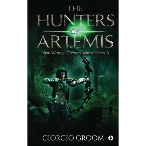 The Hunters of Artemis: New world Odyssey series: Book 3