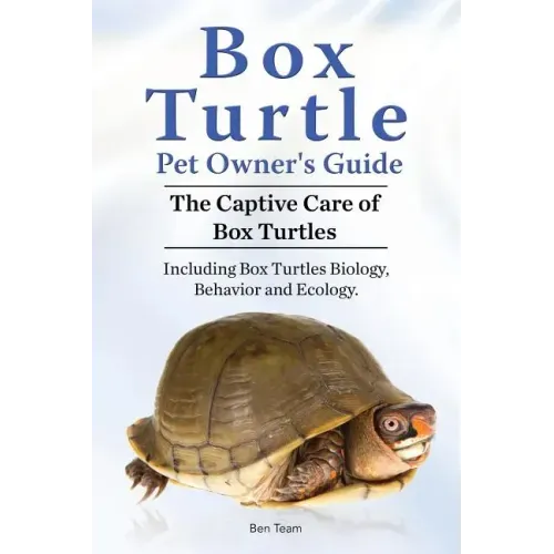 Box Turtle Pet Owners Guide. The Captive Care of Box Turtles. Including Box Turtles Biology, Behavior and Ecolo