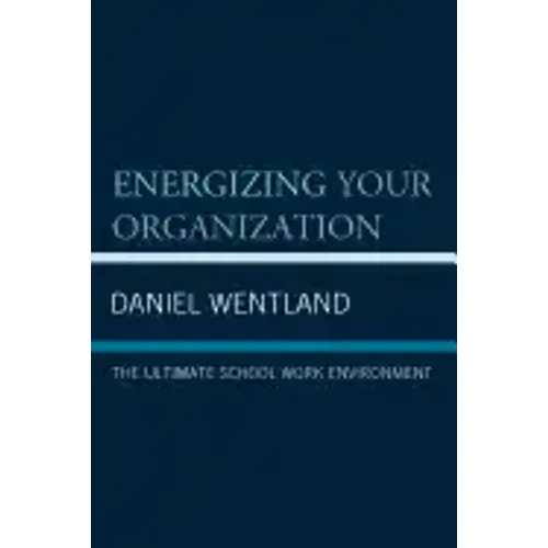 Energizing Your Organization: The Ultimate School Work Environment