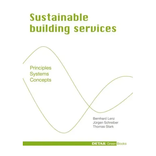 Sustainable Building Services: Principles - Systems - Concepts
