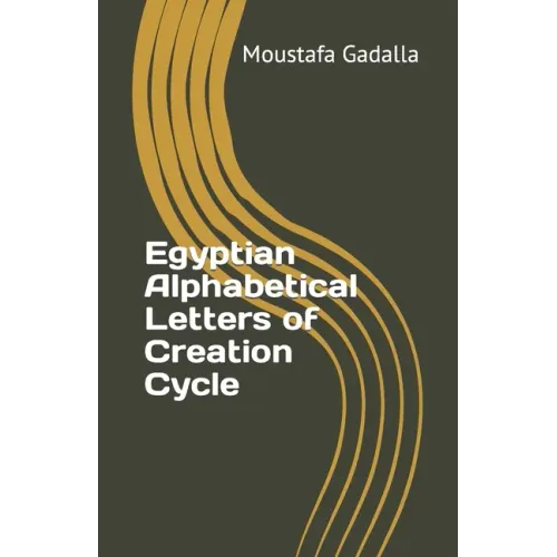 Egyptian Alphabetical Letters of Creation Cycle