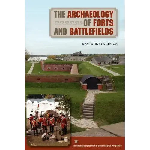 The Archaeology of Forts and Battlefields