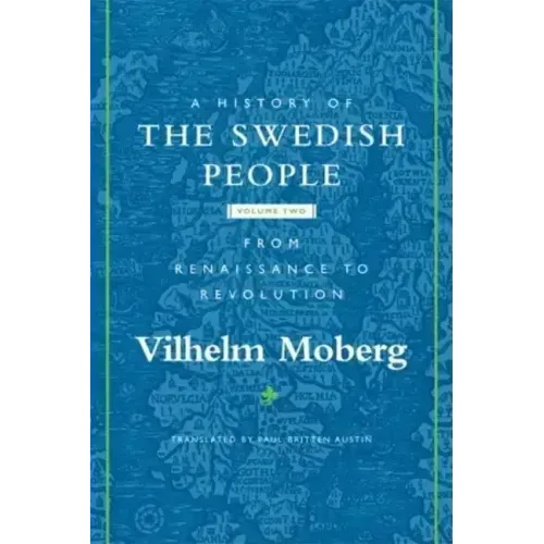 A History of the Swedish People: Volume II: From Renaissance to Revolution Volume 2