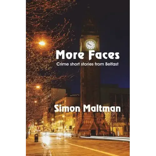 More Faces: Crime Short Stories from Belfast