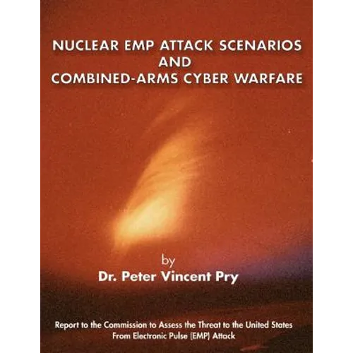 Nuclear EMP Attack Scenarios and Combined-Arms Cyber Warfare