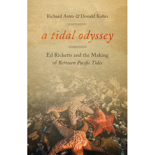 A Tidal Odyssey: Ed Ricketts and the Making of Between Pacific Tides