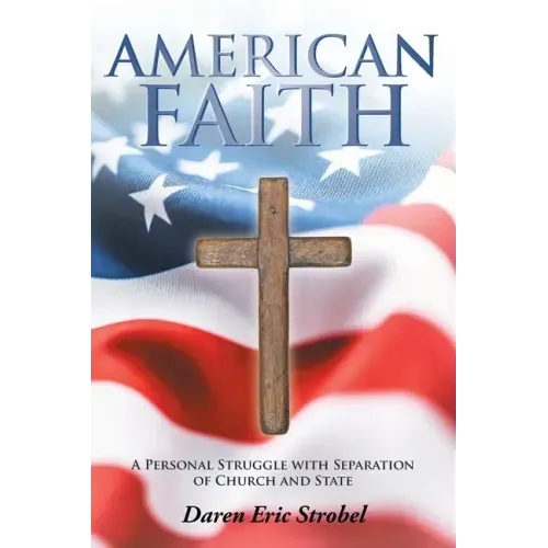 American Faith: A Personal Struggle with Separation of Church and State