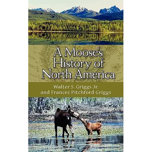 A Moose's History of North America