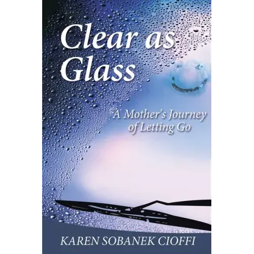 Clear as Glass: A Mother's Journey of Letting Go